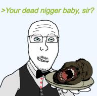 2soyjaks balding bowtie brown_skin closed_eyes closed_mouth clothes glasses hair holding_object holding_plate mustache nazism nigger open_mouth severed_head smile soyjak stubble swastika text variant:nigjak variant:platejak waiter // 1366x1350 // 198.2KB