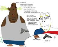 2soyjaks angry black_skin blood bloodshot_eyes blue_eyes clothes czechia ear fat full_body glasses glock gun pistol soyjak stinky subvariant:hornyson subvariant:nucob text variant:cobson wallet // 1536x1258 // 446.5KB