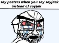 angry anti_soyjak bloodshot_eyes crying deformed glasses meta open_mouth soyjack soyjak stubble text thick_eyebrows variant:cryboy_soyjak // 1070x770 // 607.6KB